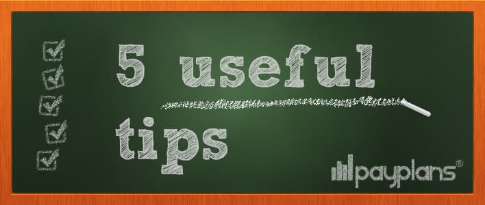 5 Optimized Tips to get the most out of PayPlans