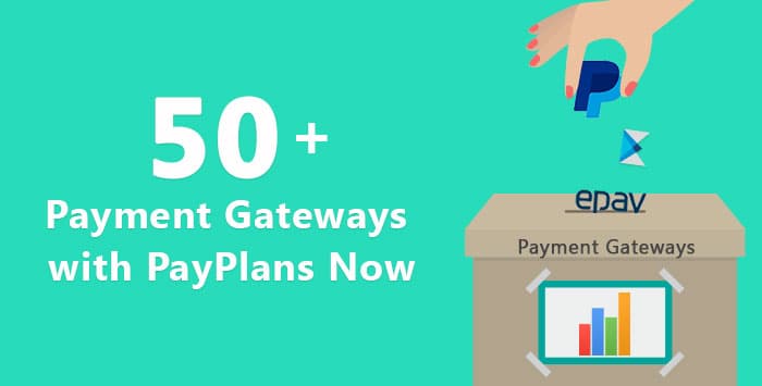 50+ Payment Gateways with PayPlans Now