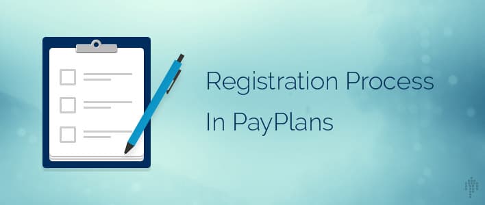 How To Choose The Best Registration Process In PayPlans?