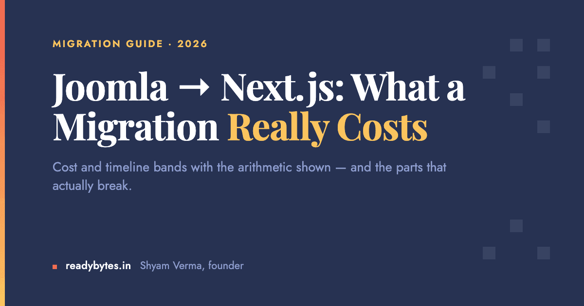 Joomla to Next.js Migration: What It Costs, How Long It Takes, and What Breaks