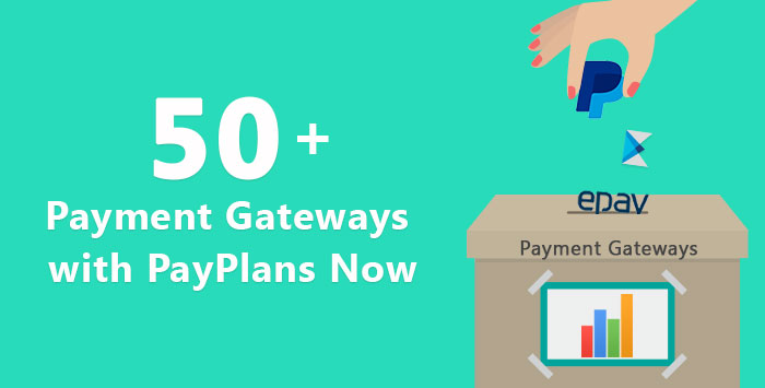 50+ Payment Gateways with PayPlans Now
