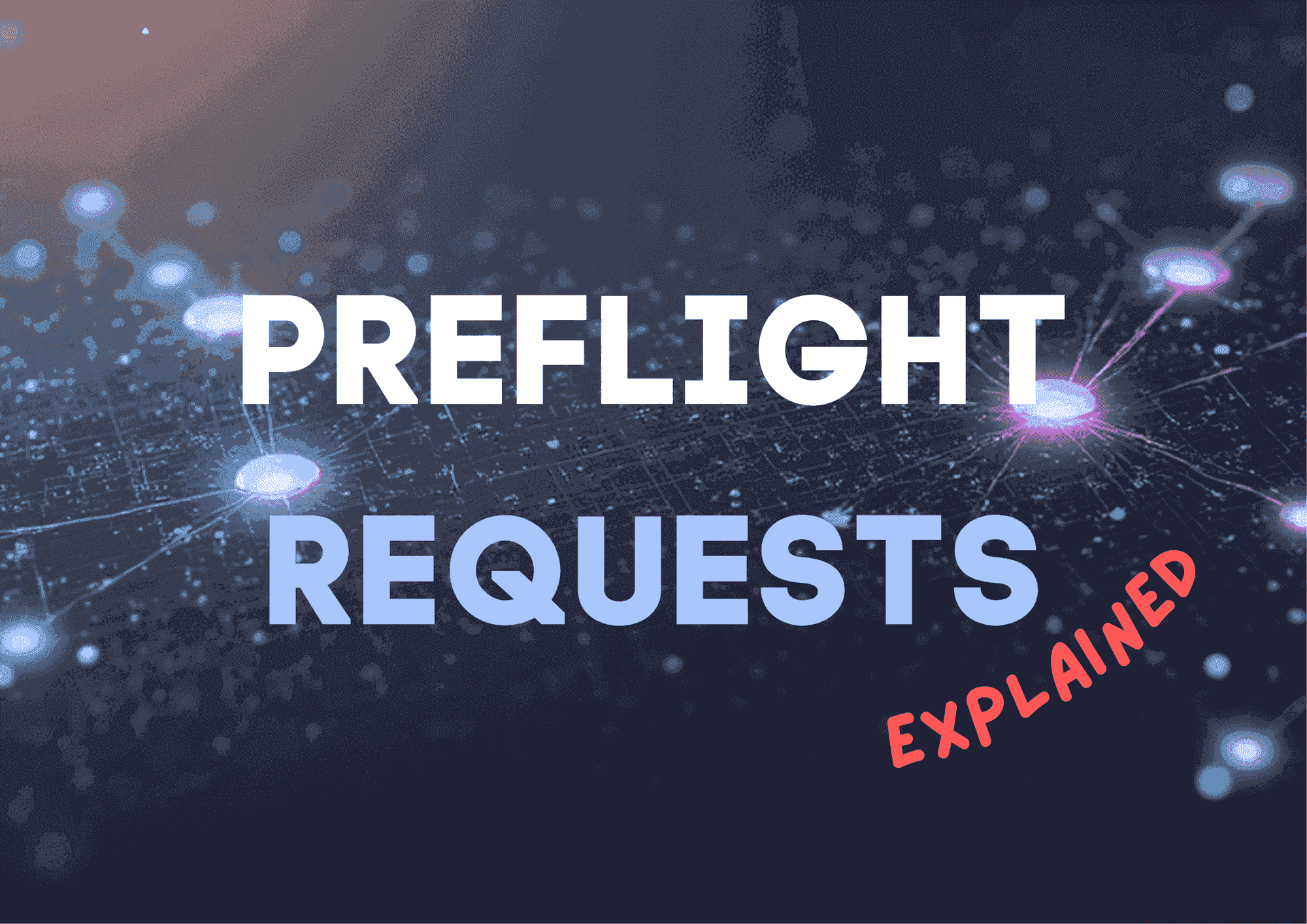CORS Preflight: The Hidden 100-300ms Latency Tax