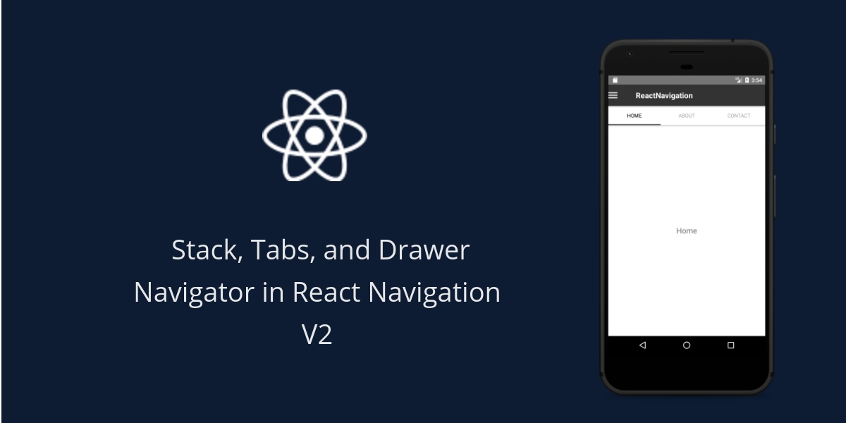How to integrate Tabs Navigation, Drawer Navigation and Stack Navigation  together in React Navigation v2