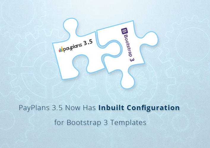 PayPlans 3.5 Now Has Inbuilt Configuration for Bootstrap 3 Templates